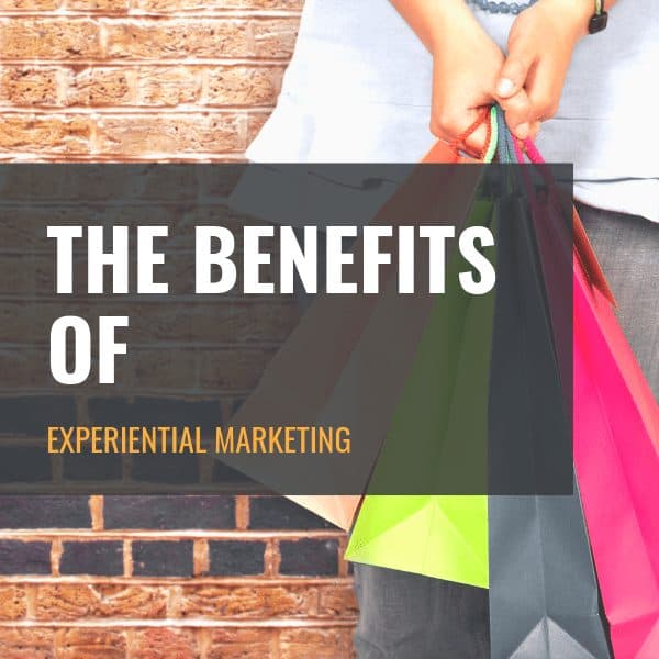 The Benefits of Experiential Marketing